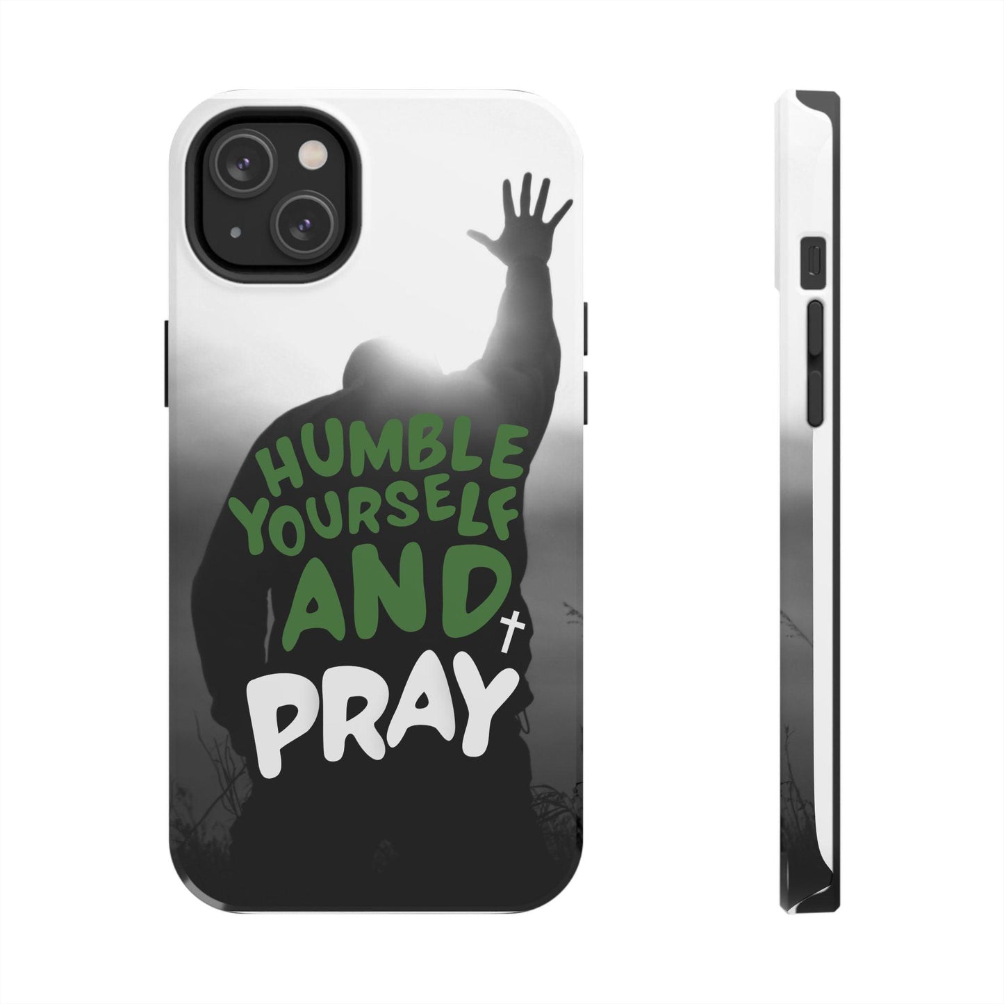 Praying Man Silhouette Phone Case - Black and White Background with Green Text - Humble Yourself and Pray - Joyful Moments Market