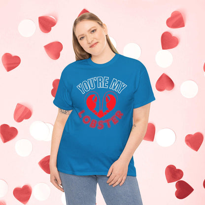 You Are My Lobster T-Shirt | Cute Valentine’s Day Gift for Couples and Friends Fans - Joyful Moments Market