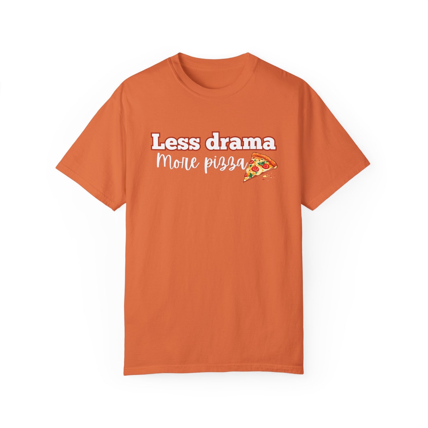 Comfort Colors Quirky Tee | Soft Garment-Dyed Cotton with "Less Drama, More Pizza" Design - Joyful Moments Market