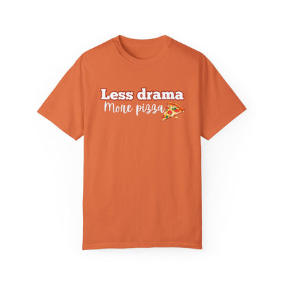 Comfort Colors Quirky Tee | Soft Garment-Dyed Cotton with "Less Drama, More Pizza" Design - Joyful Moments Market