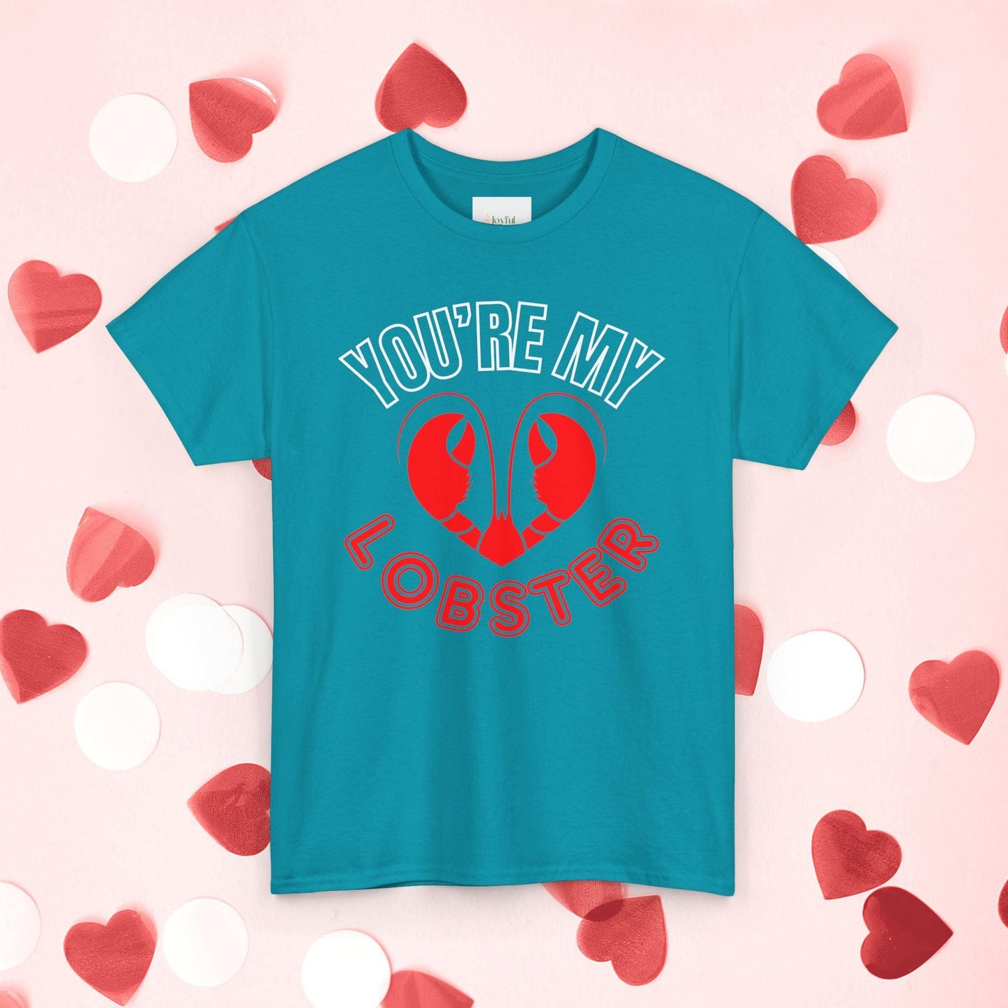 You Are My Lobster T-Shirt | Cute Valentine’s Day Gift for Couples and Friends Fans - Joyful Moments Market