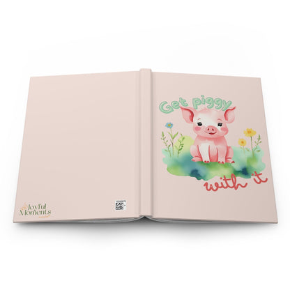 Get Piggy with It Journal | Cute Pig-Themed Hardcover Notebook for Creativity - Joyful Moments Market