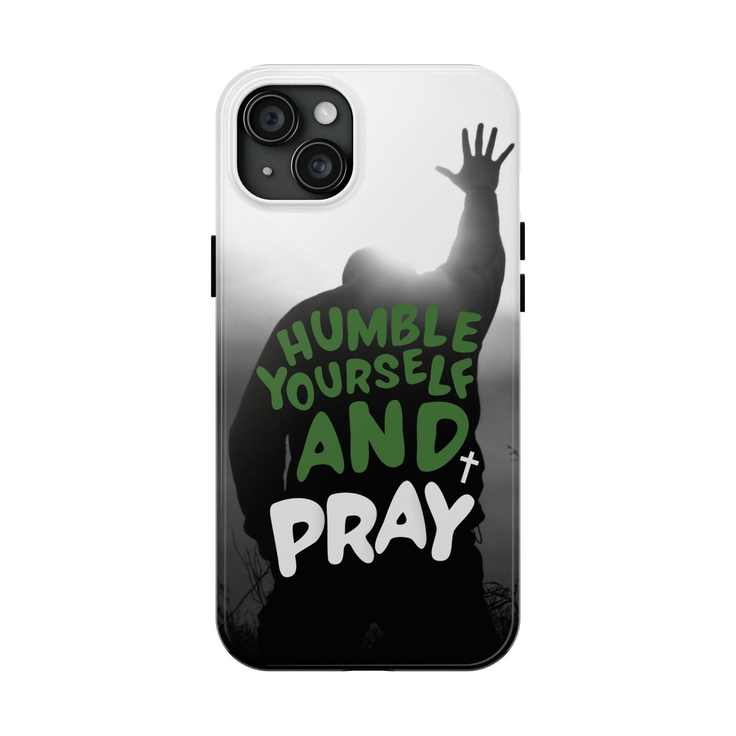 Praying Man Silhouette Phone Case - Black and White Background with Green Text - Humble Yourself and Pray - Joyful Moments Market