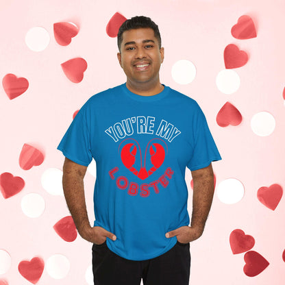 You Are My Lobster T-Shirt | Cute Valentine’s Day Gift for Couples and Friends Fans - Joyful Moments Market