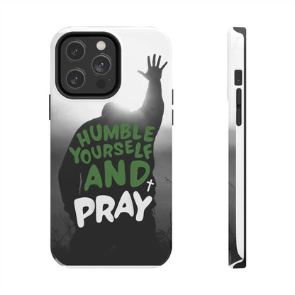 Praying Man Silhouette Phone Case - Black and White Background with Green Text - Humble Yourself and Pray - Joyful Moments Market