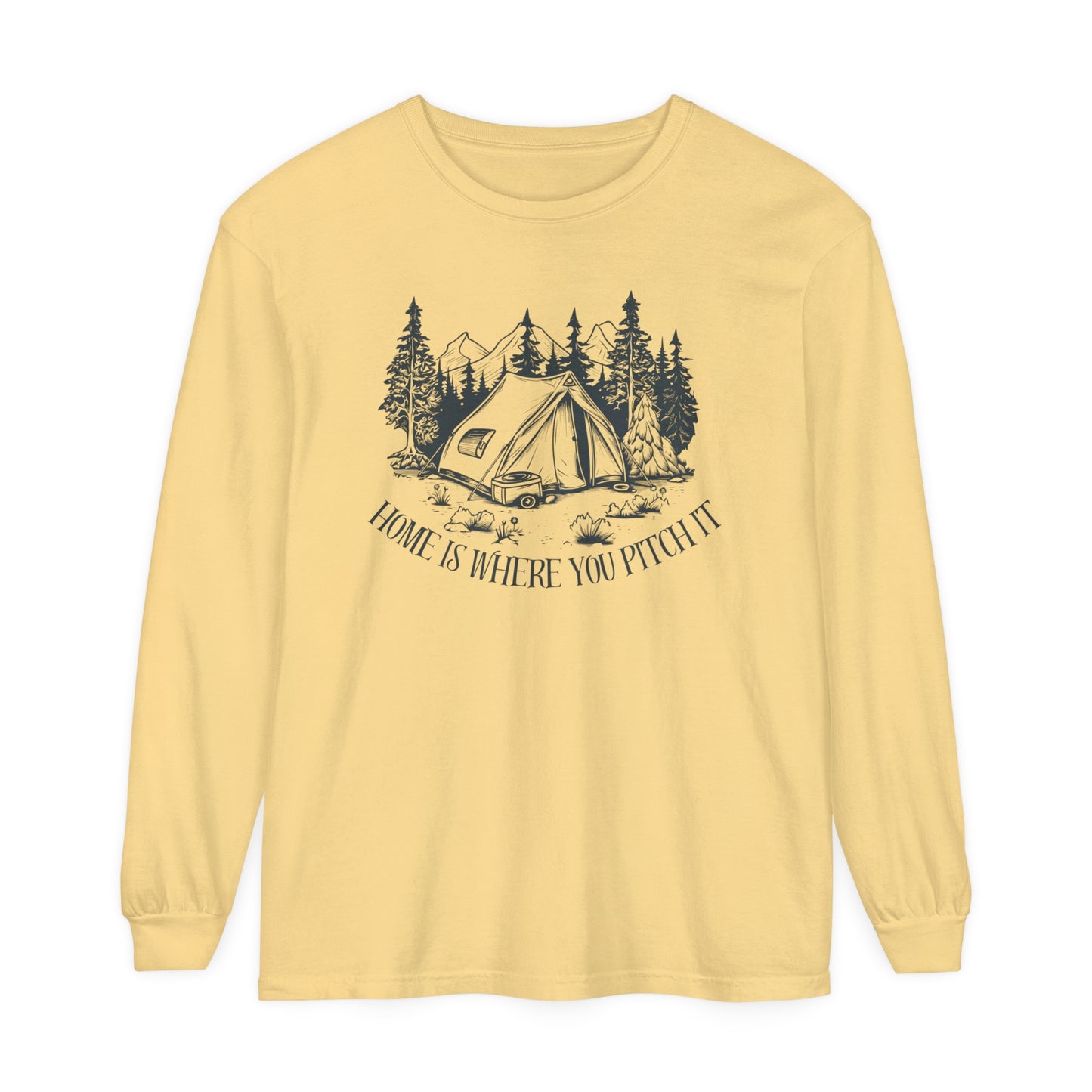 Comfort Colors Long Sleeve T-Shirt | Garment-Dyed Cotton with "Home is Where You Pitch It" Camping Graphic - Joyful Moments Market