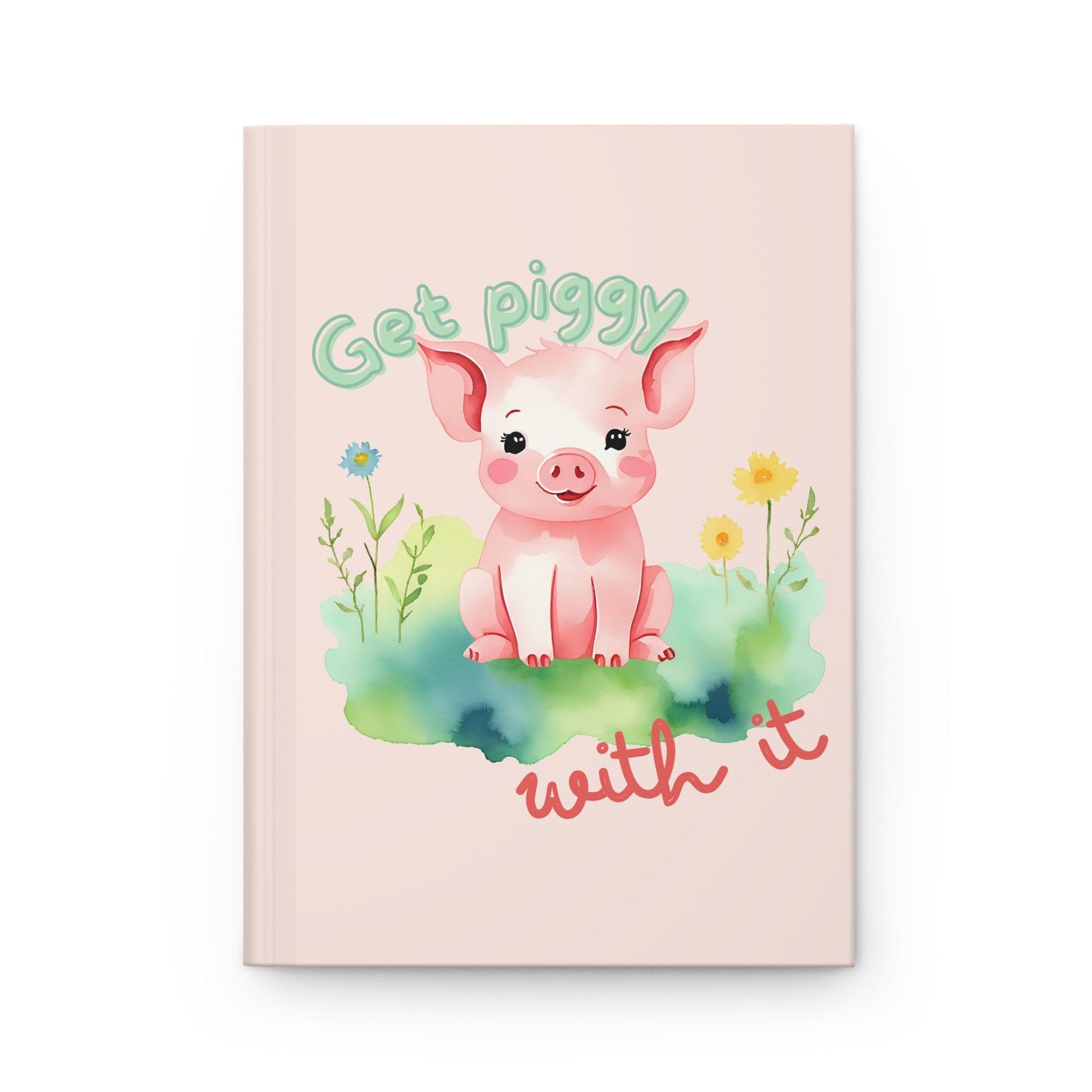 Get Piggy with It Journal | Cute Pig-Themed Hardcover Notebook for Creativity - Joyful Moments Market