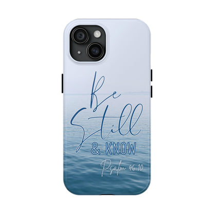 Tranquil Phone Case with Still Waters, 'Be Still and Know' Quote, Psalm 46:10 - Joyful Moments Market