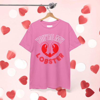 You Are My Lobster T-Shirt | Cute Valentine’s Day Gift for Couples and Friends Fans - Joyful Moments Market